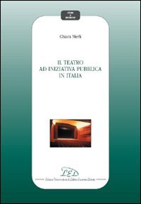 Il teatro ad iniziativa pubblica in Italia