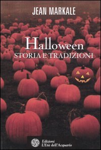 Halloween. Storia e tradizioni