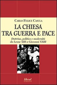 Chiesa Tra Guerra E Pace. Dottrina, Politica