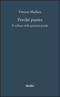 Perché punire. Il collasso della giustizia penale