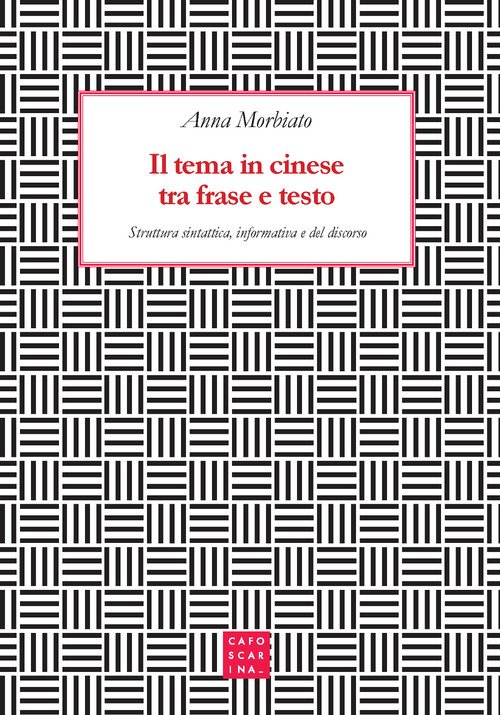 Il tema in cinese tra frase e testo. Struttura sintattica, informativa e del discorso