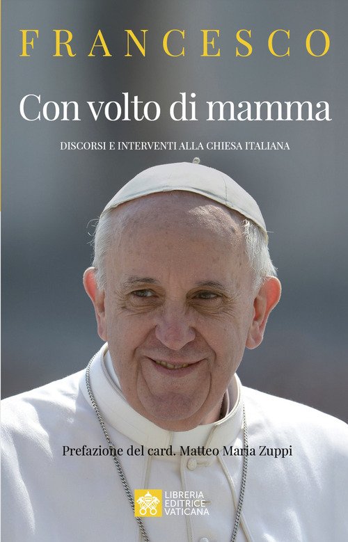 Con volto di mamma. Discorsi e interventi alla Chiesa italiana