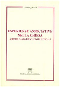 Esperienze associative nella Chiesa. Aspetti canonistici, civili e fiscali studi giudici cv