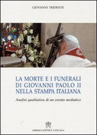 La morte e i funerali di Giovanni Paolo II nella stampa italiana
