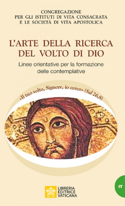 L'arte della ricerca del volto di Dio. Linee orientative per la formazione delle Monache Contemplative