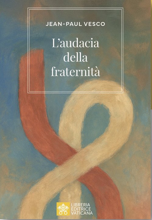 L'audacia della fraternità