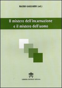 Mistero dell'incarnazione e mistero uomo