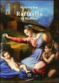Raffaello. Le madonne
