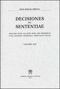 Rotae Romanae decisiones seu sententiae. Decisiones seu sententiae. Selectae inter eas quae anno 2000 prodierunt cura eiusdem Apostolici tribunalis editae. Vol. 92