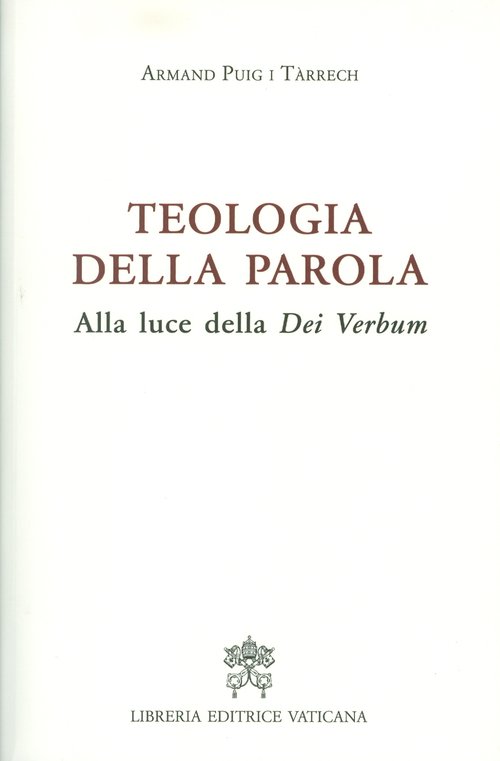 Teologia della Parola. Alla luce della Dei Verbum