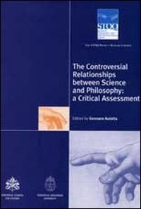 The controversial relationships between science and philosophy: a critical assessment
