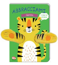 Abbracciami tigrotto