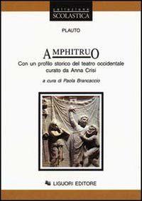 Amphitruo. Con Un Profilo Storico Del Teatro