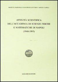 Attività scientifica dell'Accademia di scienze fisiche e matematiche di Napoli (1940-1993)