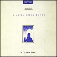 Citta` Senza Fuoco (la)