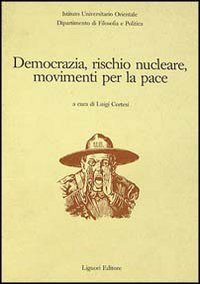 Democrazia, rischio nucleare, movimenti per la pace