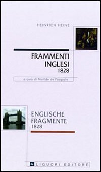 Frammenti inglesi 1828­Englische fragmente 1828. Con testo a fronte