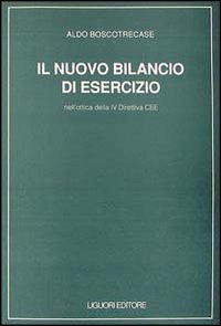 Il nuovo bilancio di esercizio. Nell'ottica della IV Direttiva CEE
