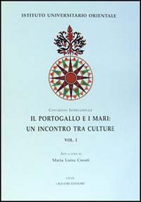 Il Portogallo e i mari: un incontro tra culture. Atti del Congresso internazionale (Napoli 1997)