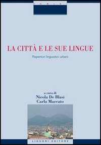 La città e le sue lingue. Repertori linguistici urbani