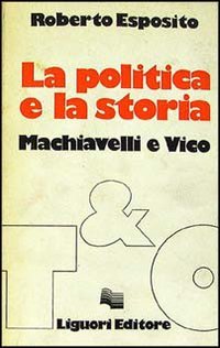 La politica e la storia. Machiavelli e Vico