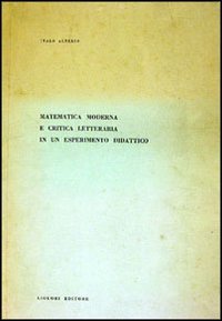 Matematica moderna e critica letteraria di un esperimento didattico