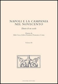 Napoli e la Campania nel Novecento. Diario di un secolo. Vol. 3