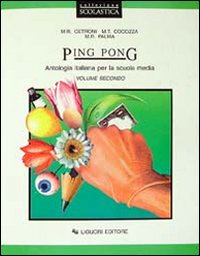 Ping Pong. Antologia Italiana. Per La Scuola