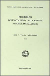 Rendiconto dell'Accademia delle scienze fisiche e matematiche. Serie IV. Vol. 61: Anno 1994.