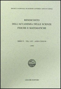 Rendiconto dell'Accademia delle scienze fisiche e matematiche. Serie IV. Vol. 65: Anno 1998.