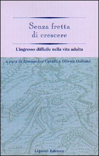 Senza fretta di crescere. L'ingresso difficile nella vita adulta