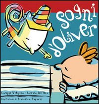 Sogni d'Oliver. Con CD-ROM