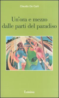 Un'ora e mezzo dalle parti del paradiso