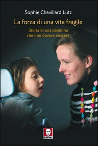 La forza di una vita fragile