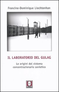 Il laboratorio del Gulag
