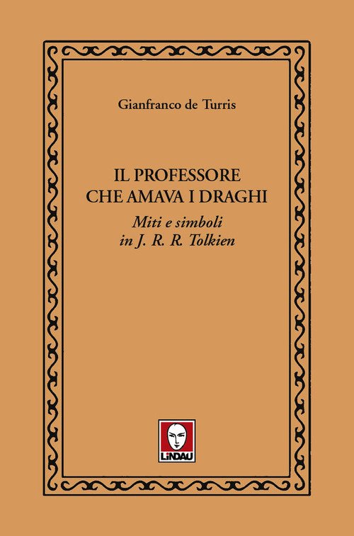 Il professore che amava i draghi. Miti e simboli in J.R.R. Tolkien