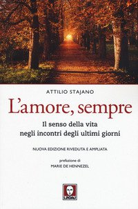 L'amore, sempre. Il senso della vita degli ultimi giorni