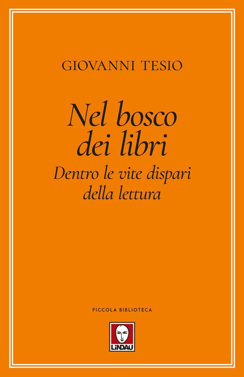 Nel bosco dei libri. Dentro le vite dispari della lettura