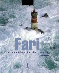 Fari. Le sentinelle del mare. Con 20 poster