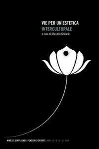 Vie per un'estetica interculturale. Rivista di filosofia interculturale 2008 (Anno 13)