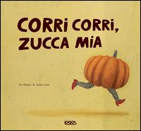 Corri corri, zucca mia