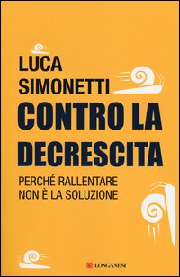 Contro la decrescita. Perché rallentare non è la soluzione