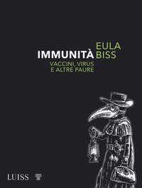 Immunità. Vaccini, virus e altre paure