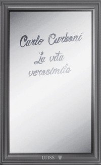 La vita verosimile. La dissolvenza della verità dallo smartphone al metaverso