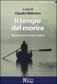 Il tempo del morire. Momento fatale o tempo compiuto