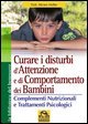 Curare i disturbi dell'attenzione e di comportamento dei bambini