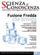 Scienza e conoscenza. Vol. 33: Fusione fredda che brivido.