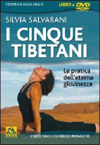 I cinque tibetani. La pratica dell'eterna giovinezza