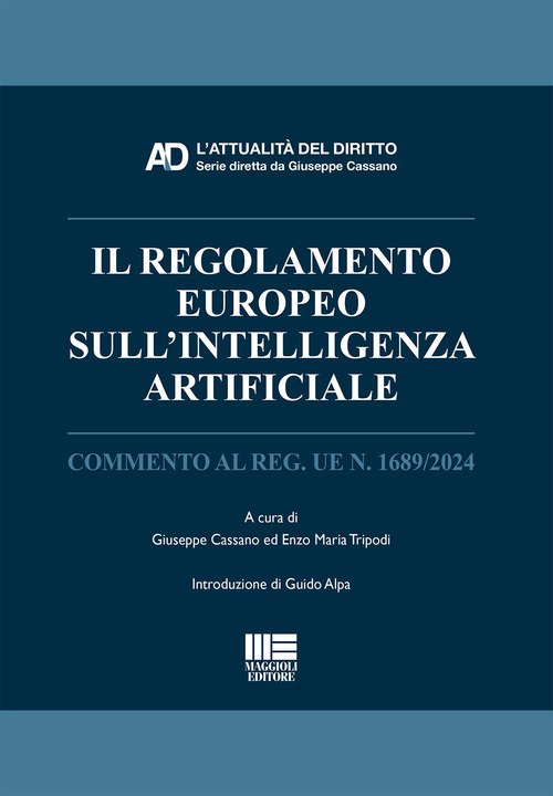 Il regolamento europeo sull'Intelligenza Artificiale. Commento al Reg. UE n. 1689/2024