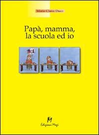 Papà, mamma, la scuola ed io